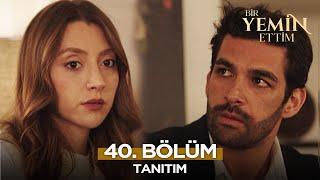 Bir Yemin Ettim 40. Bölüm Fragmanı  | 10 Ocak Cuma @BirYeminEttimDizi