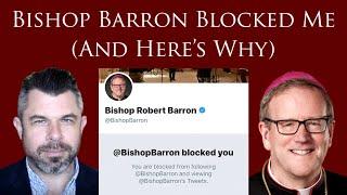 Bishop Barron Blocked Me (And Here’s Why)