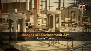 Budget 3D Environment Art - Tutorial Course Trailer