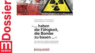 Mena-Watch Dossier Nr. 5 - „…die Fähigkeit die Bombe zu bauen…“