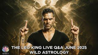 The Leo King Live Q&A June 2025 Astrology Wild Ride