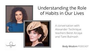 Understanding the Role of Habits in Our Lives with Beret Arcaya and Tami Bulmash