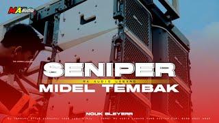 DJ SENIPER MIDEL TEMBAK BASS BLEYER || MA AUDIO LAWANG #djbassnguknguk