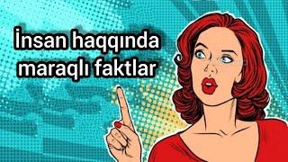 İnsan haqqında maraqlı faktlar