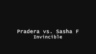 Pradera vs. Sasha F - Invincible