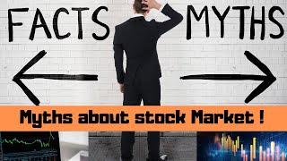 Myths about Stock Market |Facts about stock  |Myths or Facts | Misconception about stock Market