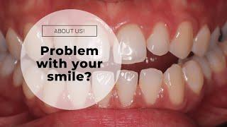 Problems with your smile?