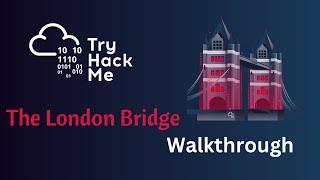 The London Bridge TryHackMe Walkthrough: Medium Room