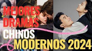 MEJORES DRAMAS CHINOS MODERNOS DE 2024  | Serie de dramas modernos chinos.