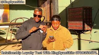 Relationship Loyalty Test With KingRyanSkits…. What’s your tag on this one 