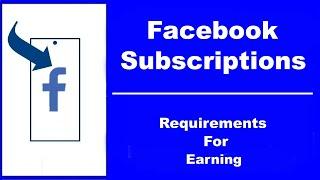 Eligibility Requirements for Joining Facebook Subscriptions Program (NEW)