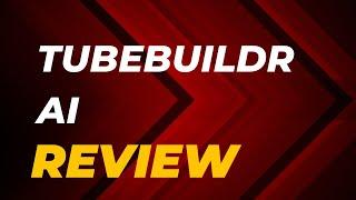 TubeBuildr AI Review- Transform Your YouTube Channel with Automated Content Creation.