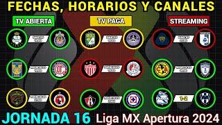 FECHAS, HORARIOS y CANALES CONFIRMADOS para los PARTIDOS de la JORNADA 16 Liga MX APERTURA 2024