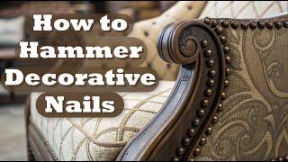 How to Use Upholstery Nails and Decorative Nails for Reupholstering Chairs: Step-by-Step Guide