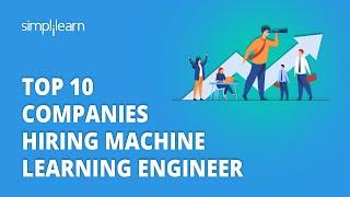 Top 10 Companies Hiring Machine Learning Engineer | Machine Learning Jobs | AI and ML | Simplilearn