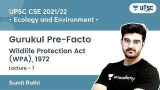 Environment & Ecology | Gurukul Pre-Facto | Wildlife Protection Act 1972 | UPSC CSE Pre-2021