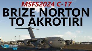 MSFS2024 | C-17 Globemaster Ops - RAF Brize Norton to RAF Akrotiri on VATSIM