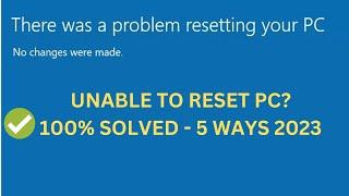 There Was a Problem Resetting Your PC" - No changes were made In Windows 10/11 (5 Ways-2023