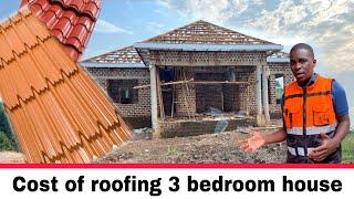 Cost of Roofing 3 bedroom house in Uganda 2024