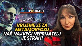 NAŠ NAJVEĆI NEPRIJATELJ JE STRAH! / Anja Petrović Podcast