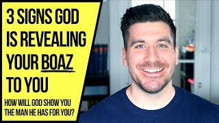 You Will Know You Met "Your Boaz" When God . . .