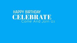 Happy Birthday Celebrate || Come And Join Us