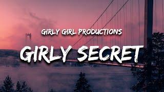 Girly Girl Productions - Girly Secret (Lyrics) "i'm a girly girl with a girly secret"