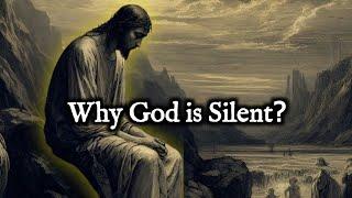 Why God Is Silent?