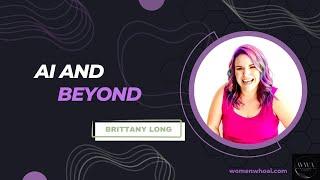 Maximize Your Life & Business with AI: Brittany Long's Holistic Approach