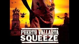 Puerto Vallarta Squeeze (MEX/USA 2004) Trailer