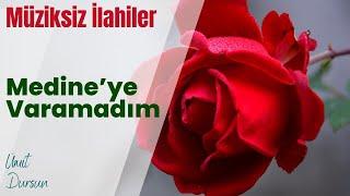  Medine'ye Varamadım - Ümit Dursun - Müziksiz İlahi #müziksizilahiler #engüzelilahiler 