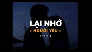 Lại Nhớ Người Yêu (Ver2) - H2K x KProx「Lofi Ver.」/ Official Lyrics Video