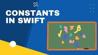 Constants in Swift - The Basics of Constants In Swift for Beginner Programmers