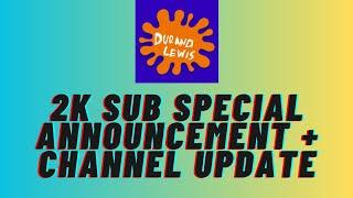 (CLOSED) 2K Subscriber Special Announcement + Channel Update!