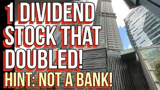 1 Dividend Stock That Doubled in Price & Payout! And 2 Others (Hint: Not Banks!)