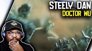 First Time Hearing | Steely Dan - Doctor Wu | REACTION/REVIEW