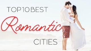 Top 10 Most Romantic Cities for Couples