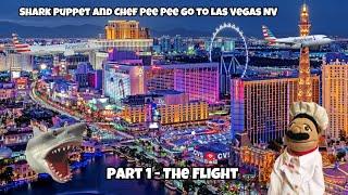 SB Movie: Shark Puppet and Chef Pee Pee go to Las Vegas NV! (Part 1 - The Flight)