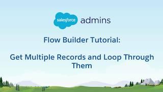 1C Flow Builder Tutorial - Get Multiple Records and Loop