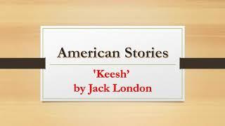 American stories | 'Keesh' by Jack London