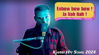 En-Bow BOW BOW !!   ( Brother ) Khasi Hit Song 2024