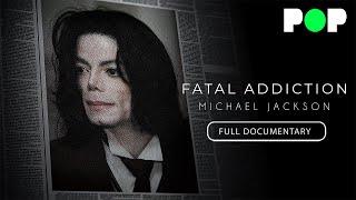 Fatal Addiction: Michael Jackson | Full Documentary