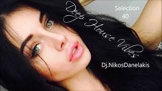 Deep House Vibes Mix Selection (40) Dj.Nikos Danelakis #Bestof Deep Classics