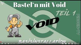 ich mache mit bei der Installation Void Linux von Pinguin TV