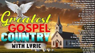 Greatest Country Gospel With Lyrics - Take My Hand Precious Lord - Old Country Gospel Of All Time