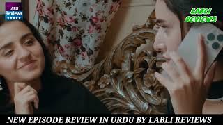 Mann Mast Malang Episode 49 Review Danish Taimoor - Sahar Hashmi DRAMA REVIEW by LABLI REVIEWS