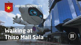 Walking at the newest shopping mall in Ho Chi Minh City, Thiso Mall Sala