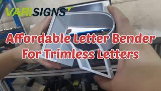 Most affordable and accurate aluminium channel letter bending machine for trimless letters making.