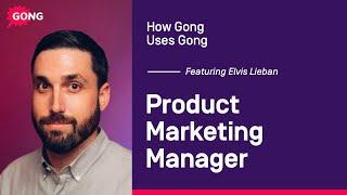 How Gong Uses Gong: Product Marketing Manager