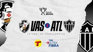 Vasco x Atlético Mineiro | Copa do Brasil #AOVIVO | Semifinal (Volta) - 19/10/24